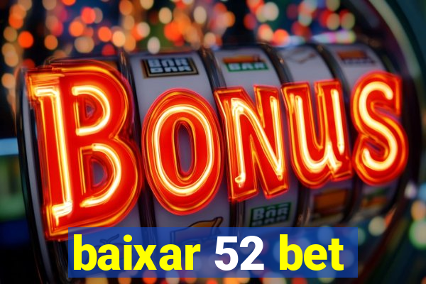 baixar 52 bet